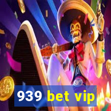 939 bet vip